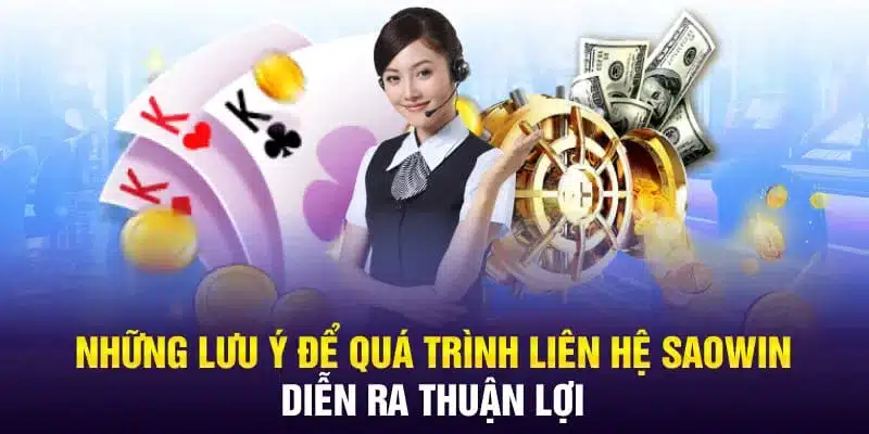 Lưu ý khi liên hệ Saowin để được hỗ trợ tốt nhất