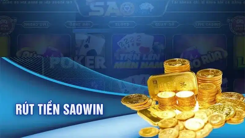 Hướng dẫn rút tiền Saowin
