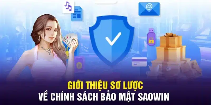 Tổng quan chính sách bảo mật Saowin mới nhất